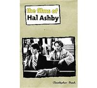The Films of Hal Ashby, Contemporary Approaches to Film and Television Series Christopher Beach (Auteur)