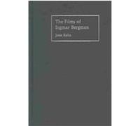 The Films of Ingmar Bergman, Cambridge Film Classics Jesse Kalin (Auteur)