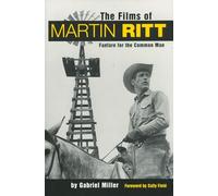 The Films of Martin Ritt: Fanfare for the Common Man