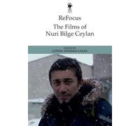 Refocus: The Films of Nuri Bilge Ceylan