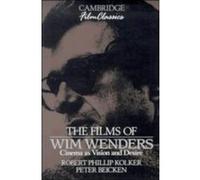 The Films of Wim Wenders, Cambridge Film Classics Peter Beicken, Robert Phillip Kolker (Auteur)