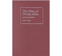 The Films of Woody Allen, Cambridge Film Classics Sam B. Girgus (Auteur)