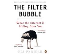The Filter Bubble: What The Internet Is Hiding From You