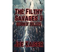 The Filthy Savages 3 Storm Of Bullets