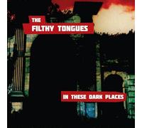 The Filthy Tongues - In The Dark Places [VINYL]