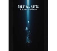The Final Abyss: A Descent Into Silence