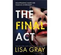The Final Act by Lisa Gray Lisa Gray (Auteur)
