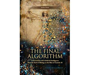 THE FINAL ALGORITHM: Conversation with Artificial Intelligence From the End of Biology to the Rise of Cosmic AI