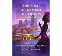 The Final Alignment of Things: Book Four Benidorm Detective Series, #4 - Barrie J Wakeford - BarrieJWakeford - ebook (ePub) - Livre