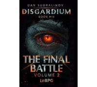 The Final Battle Volume 2 (Disgardium Book #14): LitRPG Series