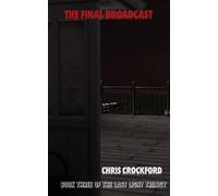 The Final Broadcast The Last Light Trilogy, #3 - Chris Crockford - Chris - ebook (ePub) - Livre