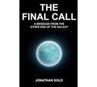 THE FINAL CALL: A message from the other end of the galaxy