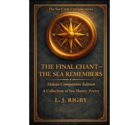 The Final Chant - The Sea Remembers: A Deluxe Companion Collection of sea Snaty Poetry