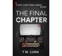 The Final Chapter: A Fight Like Final Girls Short Story