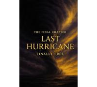 The Final Chapter: Last Hurricane - Finally Free
