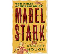 The Final Confession Of Mabel Stark
