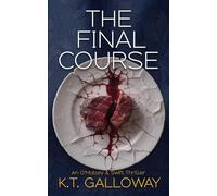 The Final Course: A Dark and Deliciously Twisted Tale