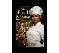The Final Course: A Dark Culinary Thriller--Volume I