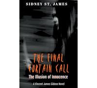 The Final Curtain Call - The Illusion Of Innocence