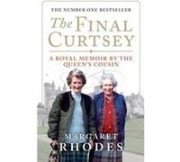 The Final Curtsey by Margaret Rhodes Margaret Rhodes (Auteur)