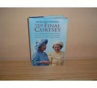 The Final Curtsey: The Autobiography of Margaret Rhodes, First Cousin of the Queen and Niece of Queen Elizabeth, the Queen Mother