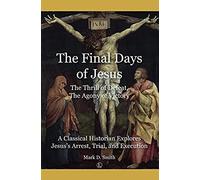 The Final Days Of Jesus