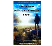 The final destination of life: Peace and love ultimate goal of life