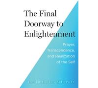 The Final Doorway to Enlightenment Prayer, Transcendence, and Realization of the Self - David R. Hawkins MD/PHD - Hay House LLC - ebook (ePub) - Livre