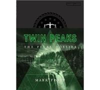 Mark Frost – Twin Peaks: The Final Dossier
