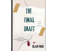 The Final Draft: A Gripping Psychological Thriller With Deadly Twists Set in Nepal