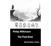 The Final Echo: After the Silence, a Choice