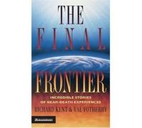 The Final Frontier: Incredible stories of near-death experiences Fotherby, Val (Auteur)