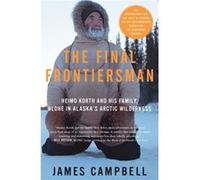 The Final Frontiersman by James Campbell James Campbell (Auteur)