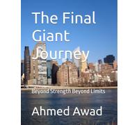 The Final Giant Journey: Beyond Strength Beyond Limits