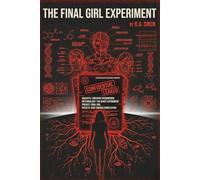 The Final Girl Experiment: A Psychological Thriller About Survival Patterns, Hidden Experiments, and Manufactured Trauma