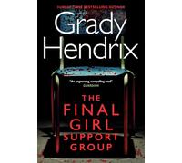 Grady Hendrix – The Final Girl Support Group – Poche
