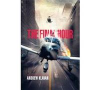 The Final Hour by Andrew Klavan Andrew Klavan (Auteur)
