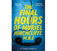 The Final Hours Of Muriel Hinchcliffe