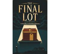 The Final Lot: A Fair-Play Locked-Room Mystery