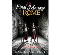 The Final Message to Rome: A Tale of the First Persecution