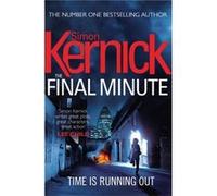 The Final Minute by Simon Kernick Paperback Book Kernick, Simon (Auteur)