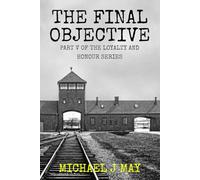 The Final Objective: Part V of the Loyalty & Honour Series
