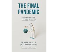 The Final Pandemic: An Antidote To Medical Tyranny