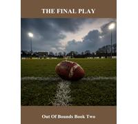 The Final Play: Out Of Bounds Book Two