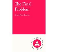 The Final Problem The literary locked-room murder mystery from the bestselling author - Arturo Pérez-Reverte - Atlantic Books - ebook (ePub) - Livre
