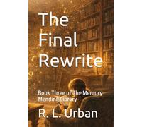 The Final Rewrite: Book Three of The Memory Mending Library