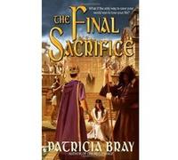 The Final Sacrifice Patricia Bray (Auteur)