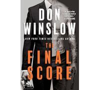The Final Score: The King of Crime Thrillers Is Back-Revealing the True Price of Power, Betrayal, and Survival