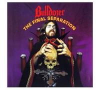 BULLDODOZER - The Final Separation [Import]