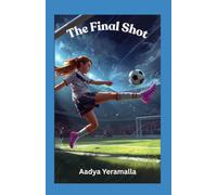 The Final Shot: New school. Zero friends. One massive secret.